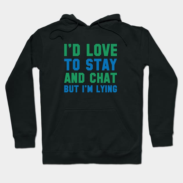 Stay And Chat Hoodie by VectorPlanet